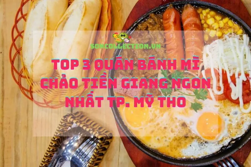 Top 3 quán bánh mì chảo Tiền Giang ngon nhất Tp. Mỹ Tho