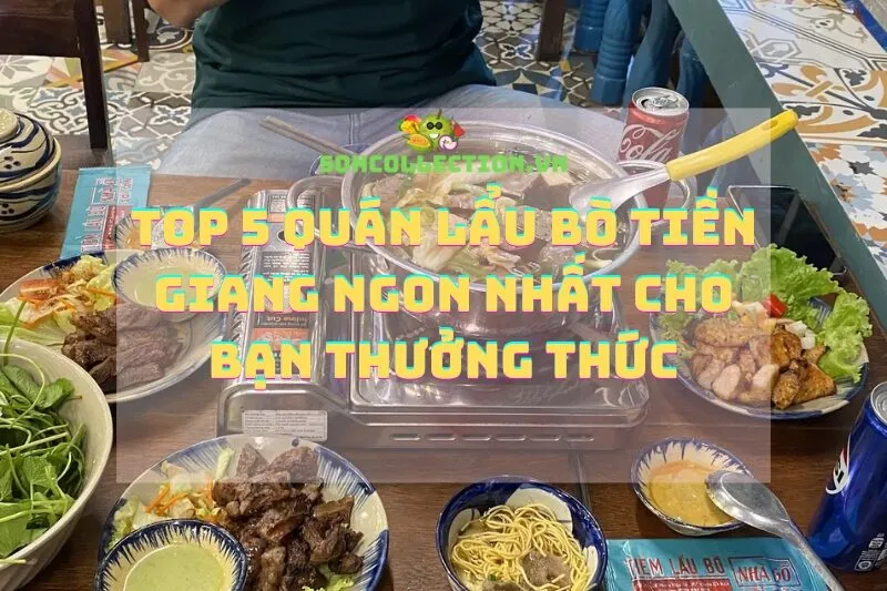 Top 5 Quán Lẩu Bò Tiền Giang Ngon Nhất Cho Bạn Thưởng Thức